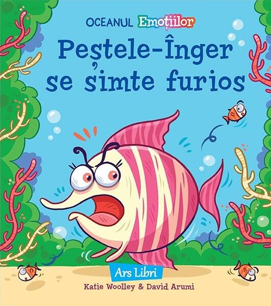 Peștele-Înger se simte furios - Katie Woolley - Ars Libri