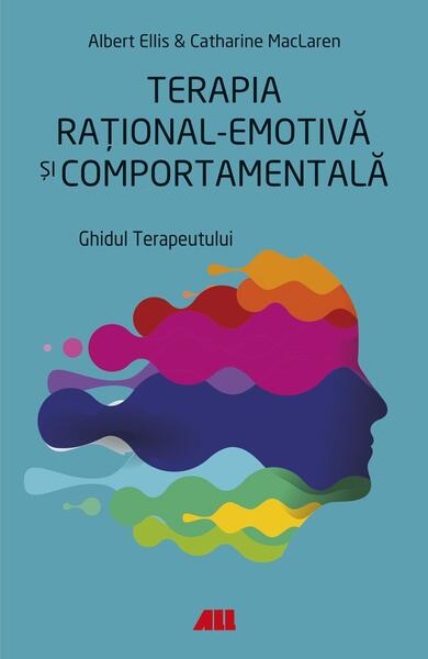 Terapia rațional-emotivă și comportamentală - Albert Ellis, Catharine MacLaren - All