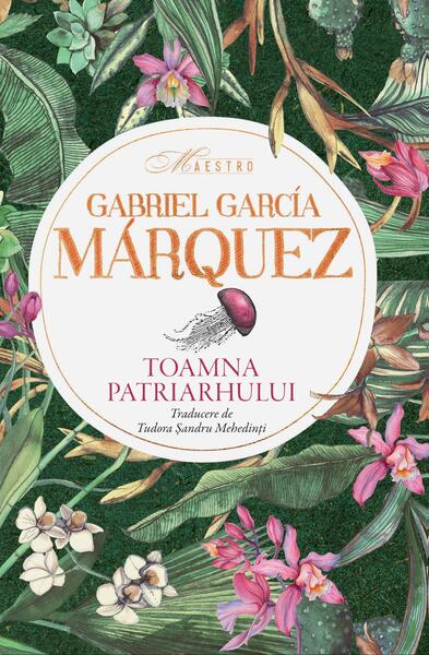 Toamna patriarhului - Gabriel García Márquez - RAO