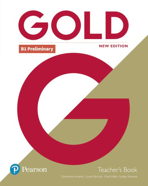 Gold B1 Preliminary New Edition Teacher's Book with Portal access and Teacher's Resource Disc Pack - Clementine Annabell, Louise Manicolo, Rawdon Wyatt - Pearson