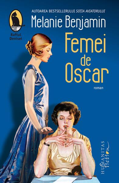 Femei de Oscar - Melanie Benjamin - Humanitas Fiction