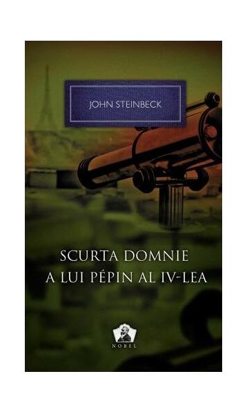 Scurta domnie a lui Pepin al IV-lea - John Steinbeck - Art