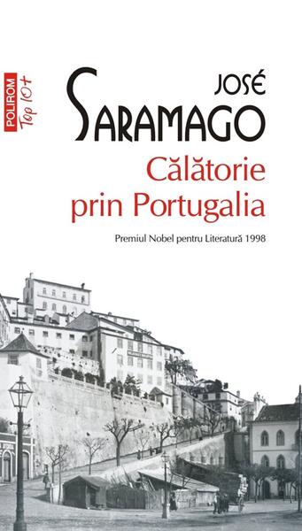 Călătorie prin Portugalia - José Saramago - Polirom