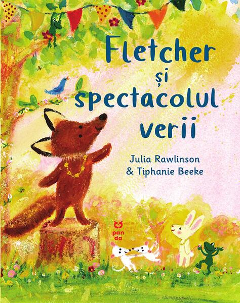 Fletcher și spectacolul verii - Julia Rawlinson - Pandora M