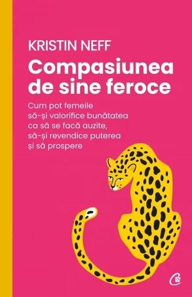 Compasiunea de sine feroce - Kristin Neff - Curtea Veche