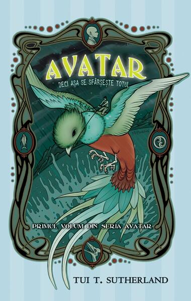 Avatar. Deci așa se sfârșește totul (Vol. 1) - Tui T. Sutherland - RAO