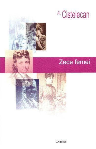 Zece femei - Alexandru Cistelecan - Cartier