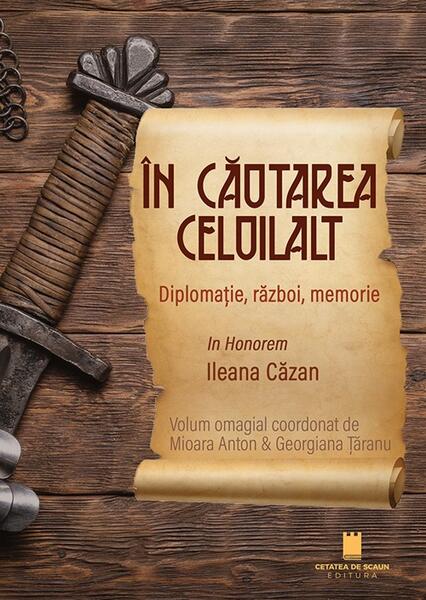 În căutarea celuilalt - Mioara Anton, Georgiana Țăranu - Cetatea de Scaun