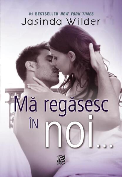 Mă regăsesc în noi (Vol. 2) - Paperback brosat - Jasinda Wilder - Epica Publishing