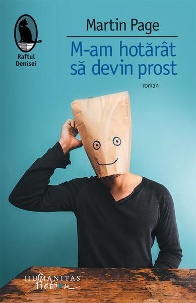 M-am hotărât să devin prost - Martin Page - Humanitas Fiction