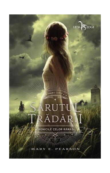 Sărutul trădării - Mary E. Pearson - Leda