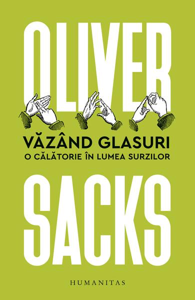 Văzând glasuri. O călătorie în lumea surzilor. Ediția a II-a - Paperback brosat - Oliver Sacks - Humanitas