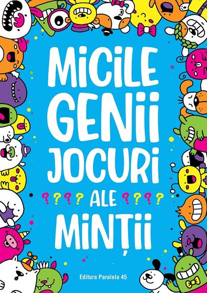 Micile genii: Jocuri ale minții - Gareth Moore - Paralela 45