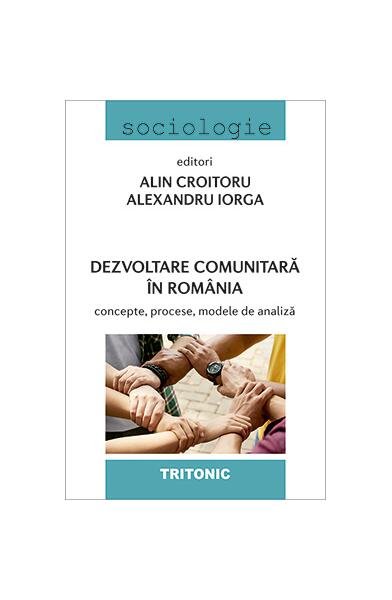 Dezvoltare comunitară în România - Alexandru Iorga, Alin Croitoru - Tritonic