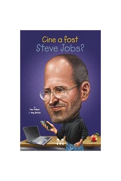 Cine a fost Steve Jobs? - Meg Belviso, Pamela Pollack - Pandora M