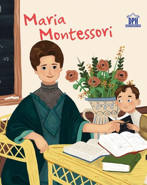 Maria Montessori - Jane Kent - Didactica Publishing House