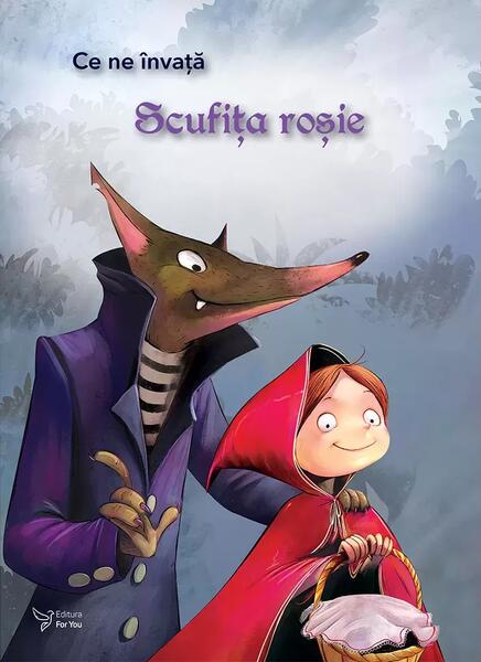 Ce ne învață Scufița Roșie - For You