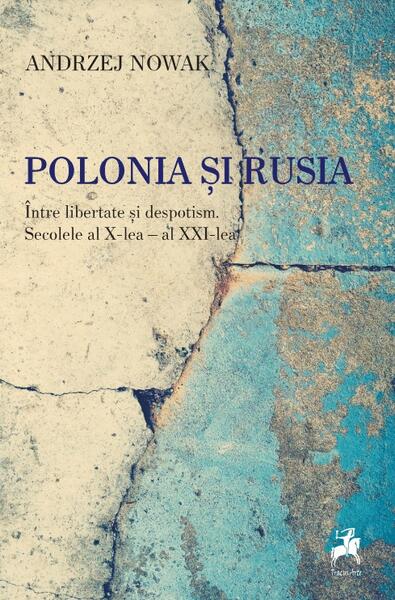 Polonia și Rusia - Andrzej Nowak - Tracus Arte
