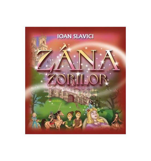 Zâna Zorilor - Ioan Slavici - Mondoro