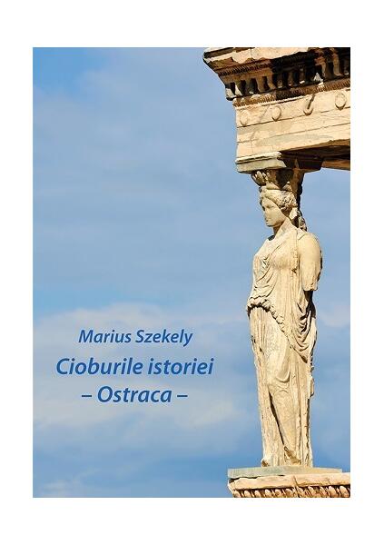 Cioburile istoriei - Marius Szekely - Letras