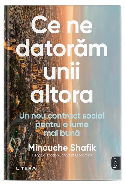 Ce ne datorăm unii altora - Minouche Shafik - Litera
