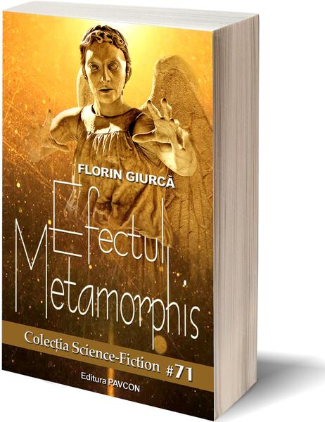 Efectul Metamorphis - Florin Giurcă - Pavcon