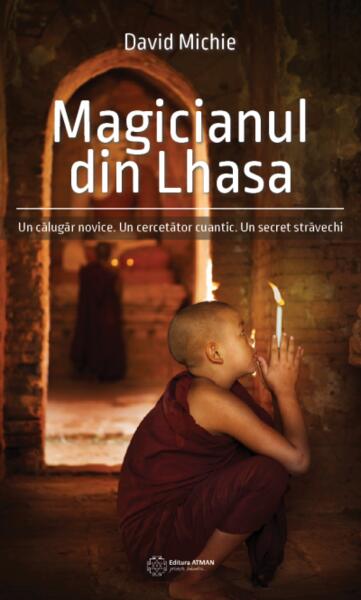 Magicianul din Lhasa - David Michie - Atman