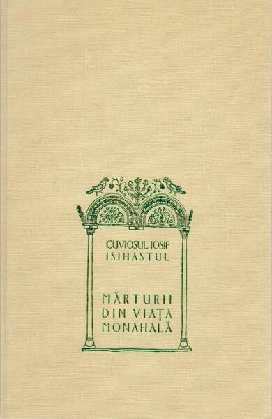 Mărturii din viaţa monahală, Ediția a II-a - Iosif Gheron - Bizantină