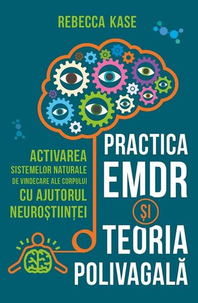 Practica EMDR și Teoria Polivagală - Rebecca Kase - Herald