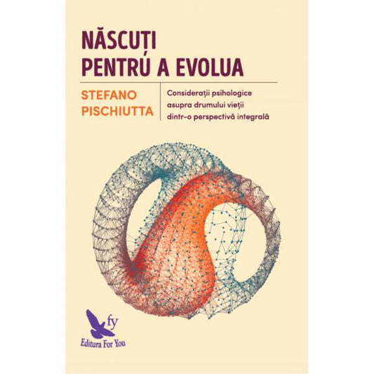 Născuţi pentru a evolua - Stefano Pischiutta - For You