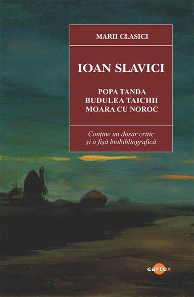 Popa Tanda. Budulea Taichii. Moara cu noroc - Paperback brosat - Ioan Slavici - Cartex