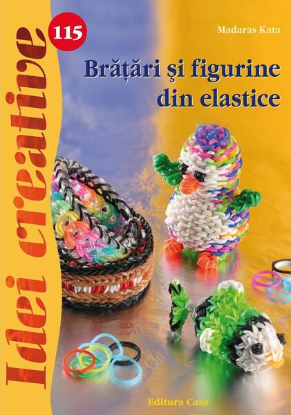Brăţări şi figurine din elastice. Idei creative 115 - Madaras Kata - Casa