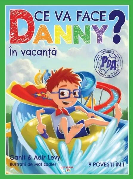 Ce va face Danny? În vacanță. 9 povești în 1 - Anir Levy, Ganit Levy - Litera mică