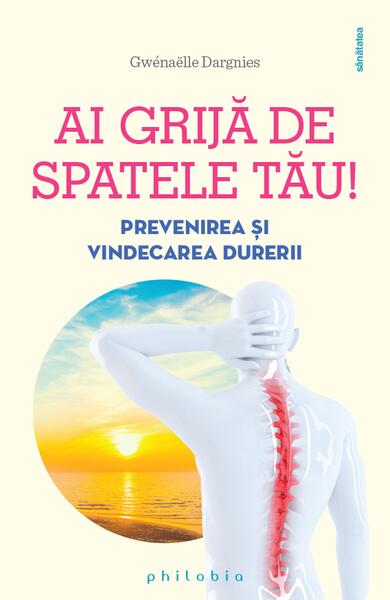 Ai grijă de spatele tău! - Gwénaëlle Dargnies - Philobia