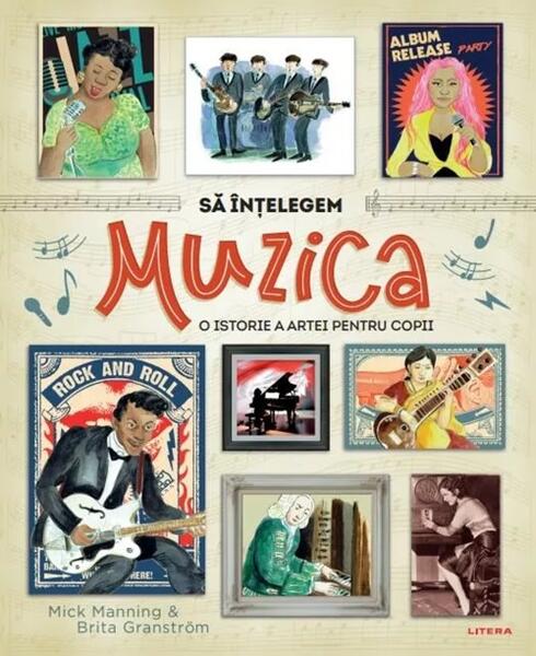 Să înțelegem muzica - Mick Manning, Brita Granström - Litera