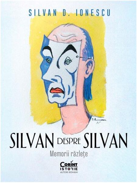 Silvan despre Silvan - Silvan D. Ionescu - Corint