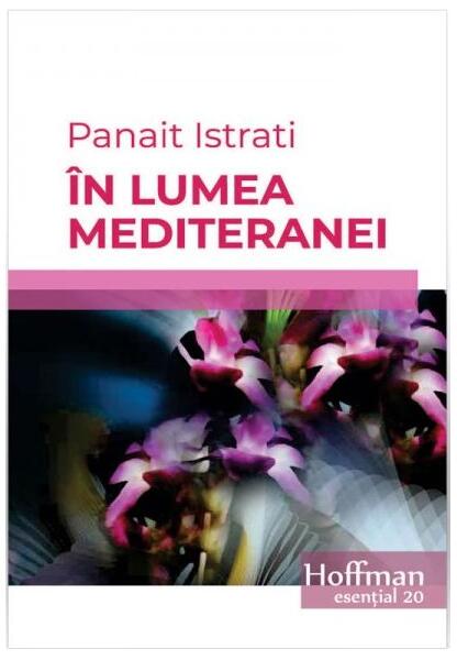 În lumea Mediteranei - Panait Istrati - Hoffman