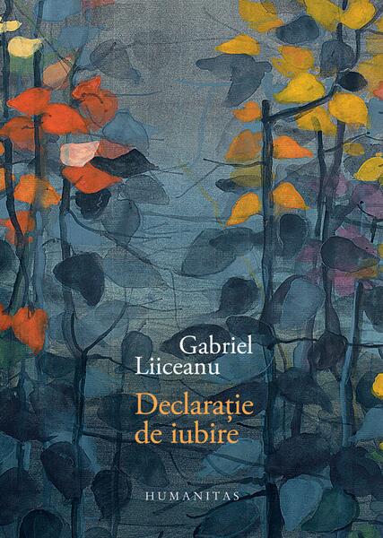 Declaraţie de iubire - Gabriel Liiceanu - Humanitas