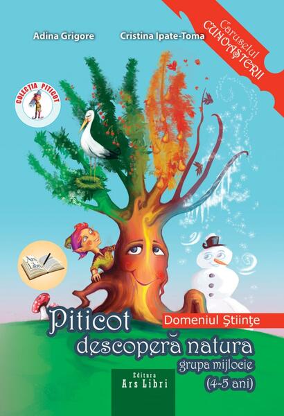 Piticot descoperă natura 4-5 ani - Adina Grigore, Cristina Ipate-Toma - Ars Libri