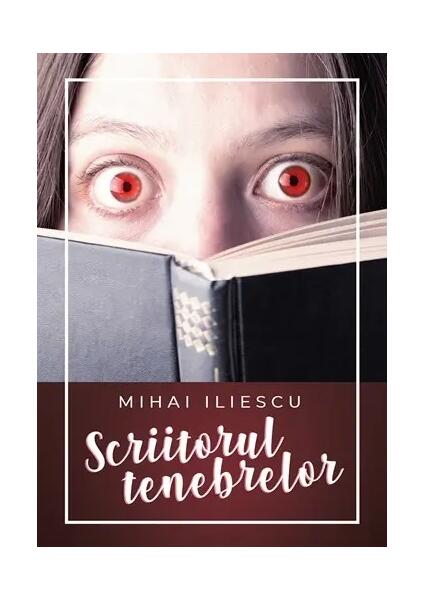 Scriitorul tenebrelor - Mihai Iliescu - Letras