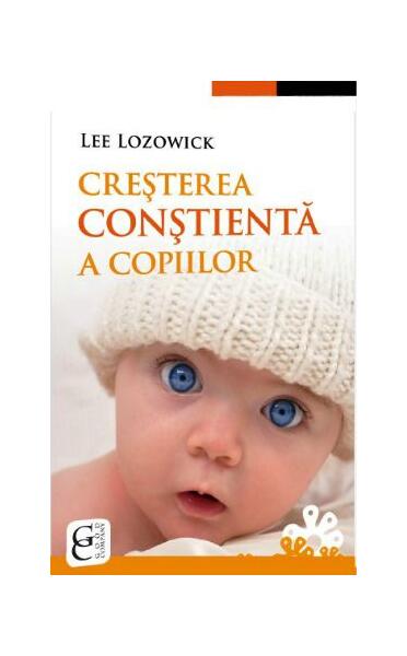 Creșterea conștientă a copiilor - Lee Lozowick - Good Company