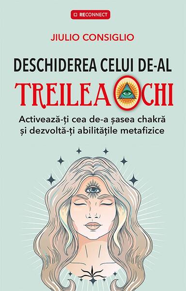 Deschiderea celui de-al treilea ochi - Jiulio Consiglio - Prestige