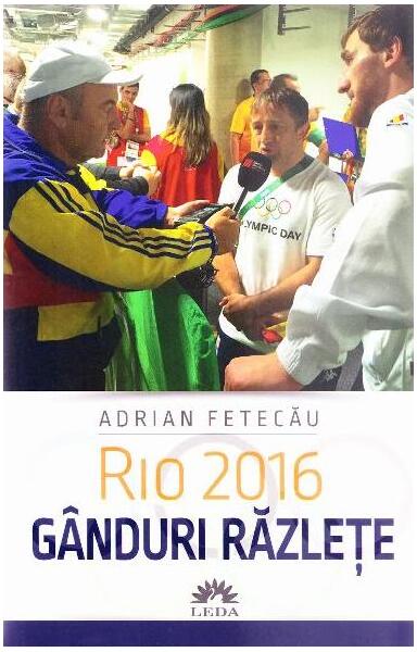 Rio 2016. Gânduri răzleţe - Adrian Fetecau - Leda