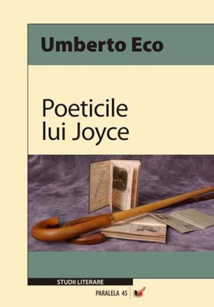 Poeticile lui Joyce - Umberto Eco - Paralela 45