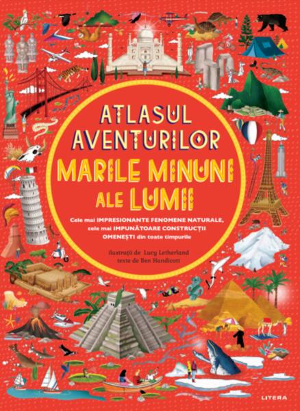 Marile minuni ale lumii. Atlasul aventurilor (Vol. 2) - Ben Handicott - Litera