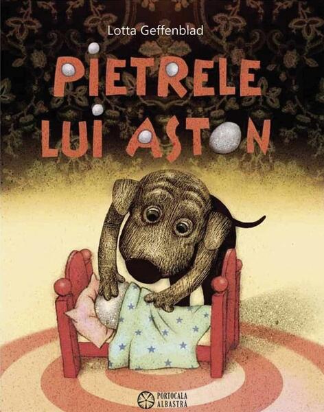 Pietrele lui Aston - Lotta Geffenblad - Portocala albastră