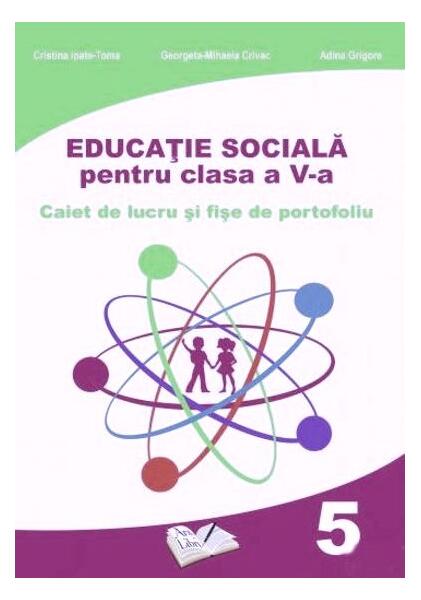 Educație Socială. Caiet de lucru pentru clasa a V-a - Adina Grigore - Ars Libri