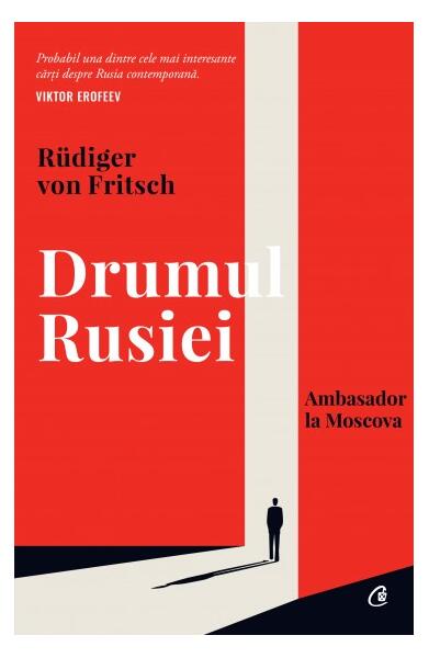 Drumul Rusiei - Rüdiger von Fritsch - Curtea Veche