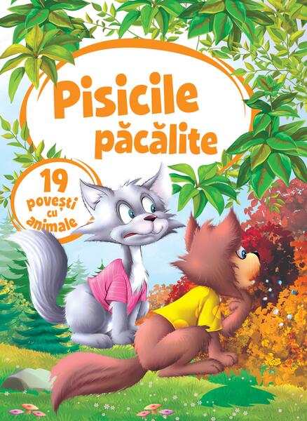 Pisicile păcălite. 19 povești cu animale - Kreativ
