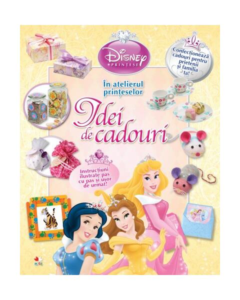 Disney. Idei de cadouri. În atelierul prinţeselor - Disney - Litera mică